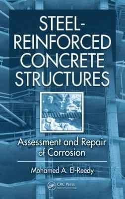 Steel-Reinforced Concrete Structures: Assessment and Repair of Corrosion by El-