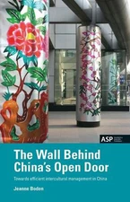 The Wall Behind China's Open Door: Towards Efficient Intercultural Management...