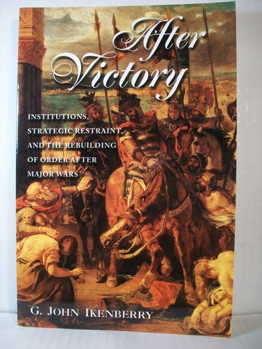 After Victory: Institutions, Strategic Restraint, and Rebuilding (Brand ...