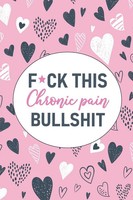 Wellness Warrior Press | F Ck This Chronic Pain Bullshit | Taschenbuch (2021)