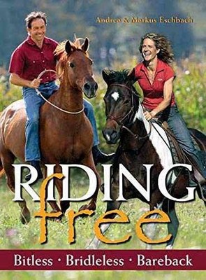 Riding Free: Bitless, - Paperback, by Eschbach Andrea; Eschbach - Very Good