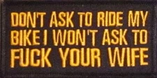 DON'T ASK TO RIDE... MOTORCYCLE VEST EMBROIDERED IRON ON PATCH D-20