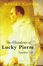 Adventures of Lucky Pierre Directors' Cut by Robert Coover Hardcover New 