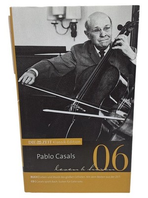 Pablo Casals Bach Cello Suiten BWV 1007 1010 1011 ZEIT Klassik-Edition CD