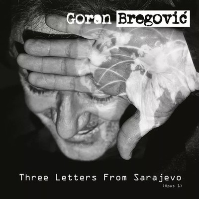 GORAN BREGOVIC - DREI BRIEFE AUS SARAJEVO - CD
