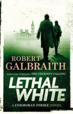 Lethal White (Cormoran Strike) - Hardcover By Robert Galbraith - GOOD