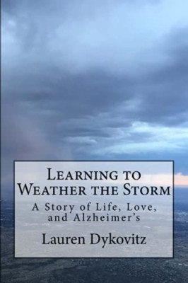 Learning to Weather the Storm: a Story of Life, Love, a -  NEW Lauren Dykovitz 2