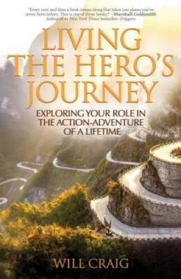 Living the Hero's Journey: Exploring Your Role in the Action-Adventu - VERY GOOD
