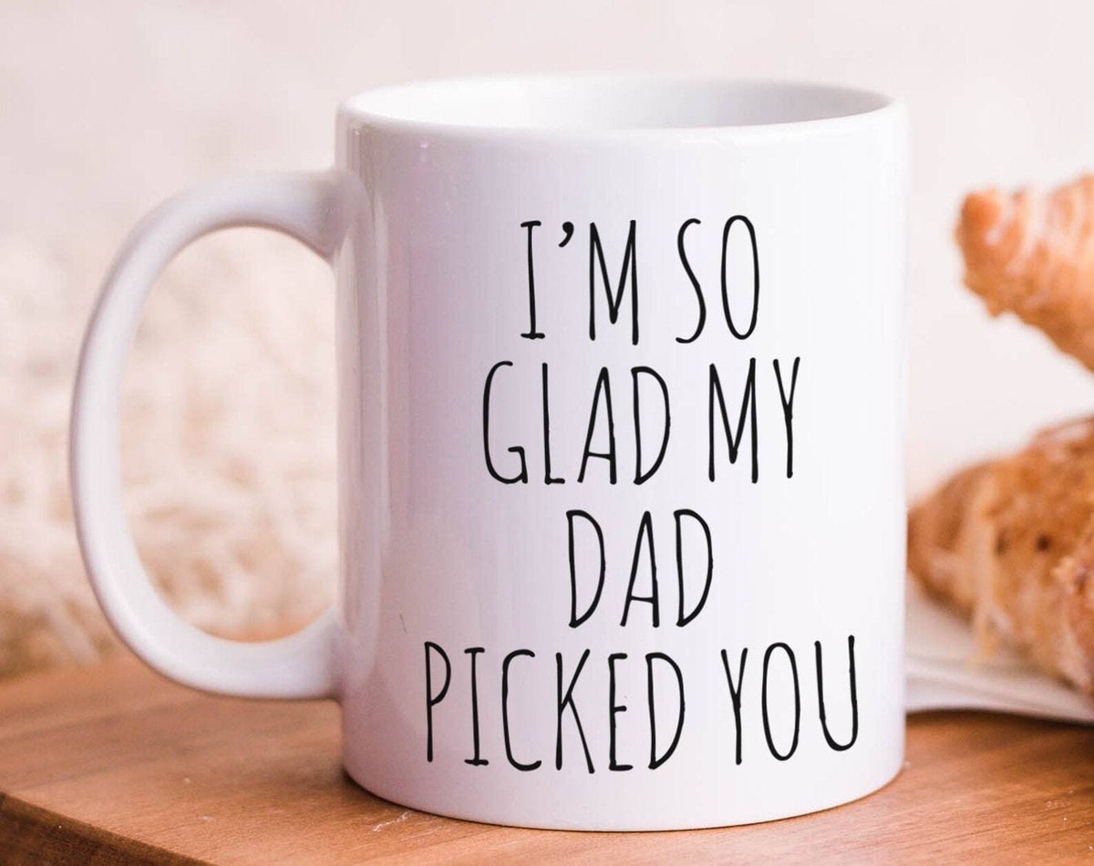 Stepmom Gifts For Stepmom Mug Stepmother Coffee Cup I'm So Glad My Dad  Picked