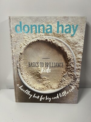 Basics to Brilliance Kids by Donna Hay (Hardcover, 2018)