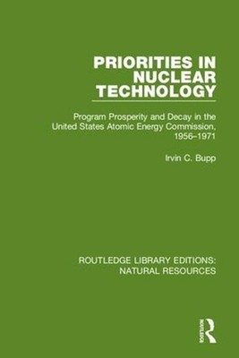 Priorities in Nuclear Technology: Program Prosperity and Decay in the United Sta