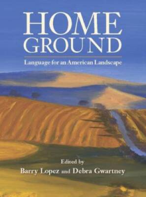 Home Ground: Language for an American Landscape - Paperback - GOOD
