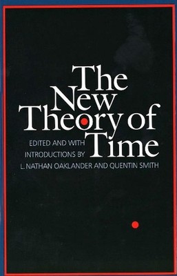The New Theory of Time by L. Nathan Oaklander (English) Hardcover Book