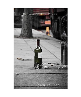 Broken Bottle Blues, Alex Wallace