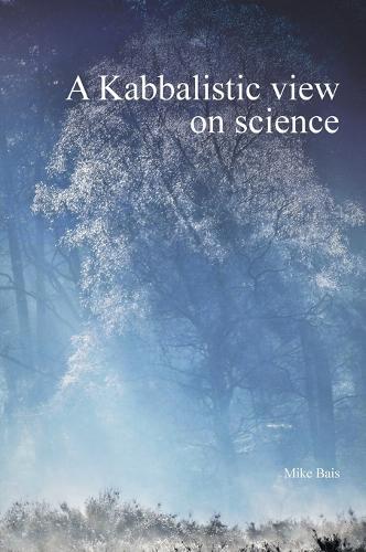 Thumbnail - Bais Mike A Kabbalistic View On Science (gebundene Ausgabe) Part1 (us