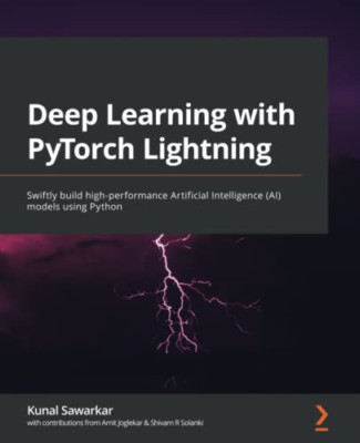 Deep Learning with PyTorch Lightning: Build and train h -  NEW Kunal Sawarkar, 2