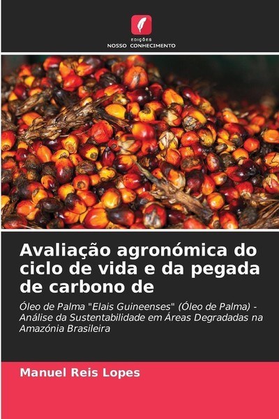 AvaliaçãO AgronóMica Do Ciclo De Vida E Da Pegada De Carbono De Manuel Reis Lope-image