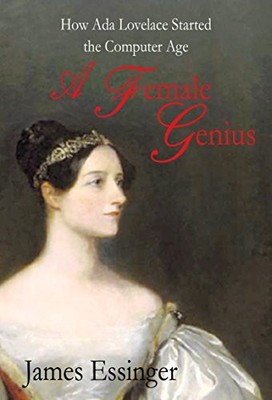 Ada's Algorithm: How Lord Byron's Daughter Ada Love by James Essinger 1908096667