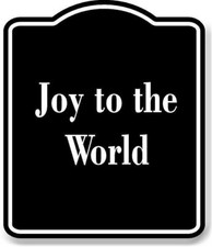 Joy to the World BLACK Aluminum Composite Sign