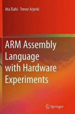 ARM Assembly Language with Hardware Experiments - 9783319379548