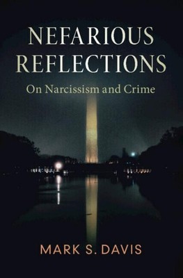 Nefarious Reflections ~ Mark S. Davis ~  9781108745772