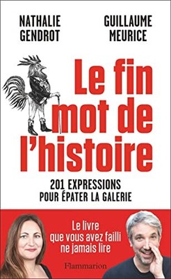 Le fin mot de l'histoire: 201 expre..., Meurice, Guilla
