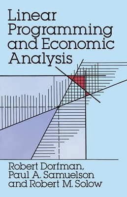 Linear Programming and Economic Analysis (Dover Books on Computer Science)