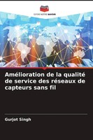 AméLioration De La Qualité De Service Des RéSeaux De Capteurs Sans Fil Singh
