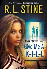 Give Me a K-I-L-L: A Fear Street Novel by Stine, R. L.