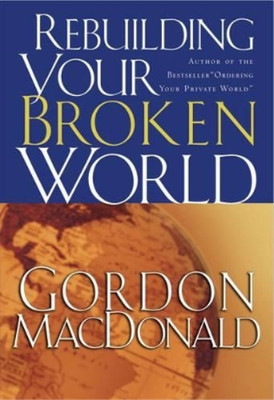 Gordon MacDonald Rebuilding Your Broken World (Taschenbuch)