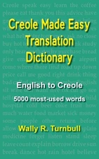 Creole Made Easy Translation Dictionary - paperback Turnbull, Wally R