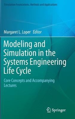 Modeling and Simulation in the Systems Engineering Life Cycle Har