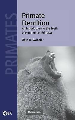 Primate Dentition An Introduction to the Teeth of Non-human Primates Swindler