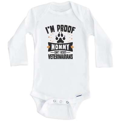 I'm Proof Mommy Can't Resist Veterinarians Funny Veterinary Baby Bodysuit