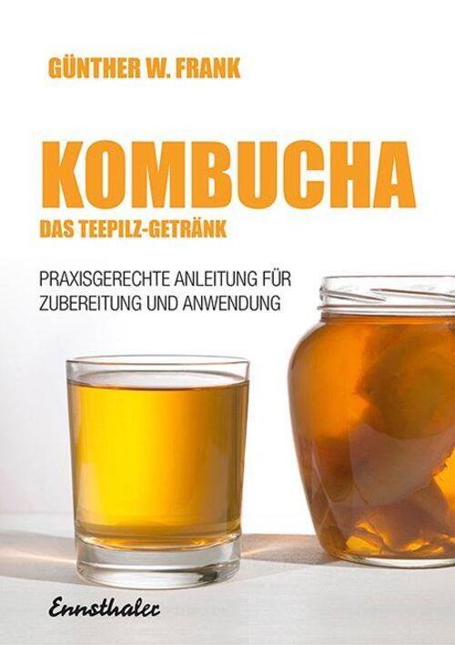Thumbnail - Kombucha - Das Teepilz-getränk | Praxisgerechte Anleitung Zur
