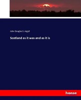 Scotland As It Was And As It Is John Douglas S. Argyll Taschenbuch Englisch
