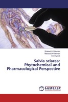Shakeel U. Rehman (U. A.) | Salvia Sclarea: Phytochemical And Pharmacological...