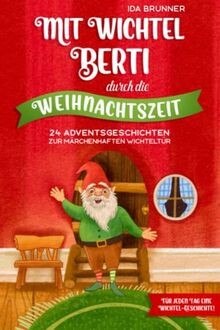 Mit Wichtel Berti durch die Weihnachtszeit: 24 Adventsge... | Buch | Zustand gut
