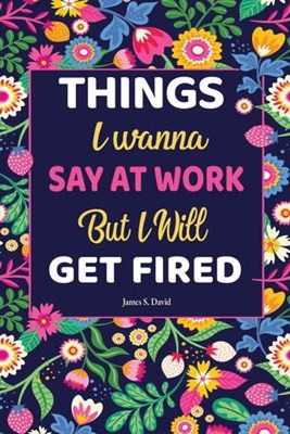 Things I Wanna Say at Work but I'll Get Fired: Universal Swear Wo