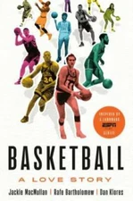 Basketball: A Love Story - Hardcover By MacMullan, Jackie - GOOD