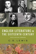 English Literature in the Sixteenth Century (Excluding Drama) (The Clark Lec...