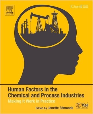 Human Factors in the Chemical and Process Industries - 9780128038062