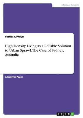 High Density Living as a Reliable Solution to Urban Sprawl. The Case of Sydney, 