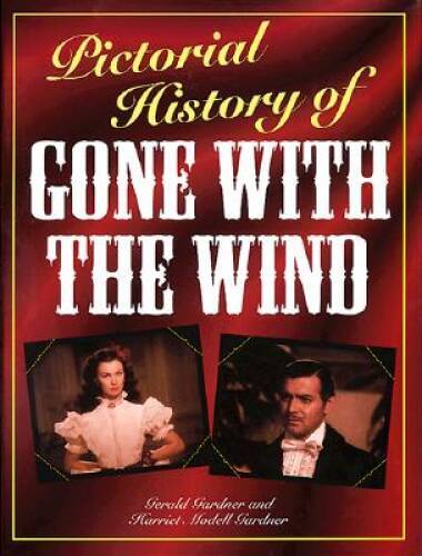 Pictorial History of Gone with the Wind - Hardcover By Gardner, Gerald - GOOD