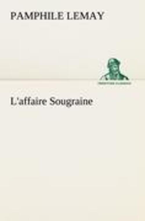 Thumbnail - Pamphile Lemay | L'affaire Sougraine | Taschenbuch | Französisch