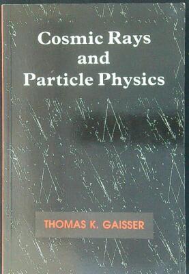 KOSMISCHE STRAHLUNG UND TEILCHENPHYSIK GAISSER THOMAS K. CAMBRIDGE 1992 \ BROSSURA