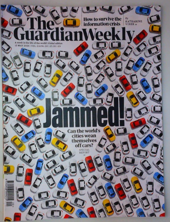 The Guardian Weekly magazine 15th May 2026 Can cities wean themselves off cars?