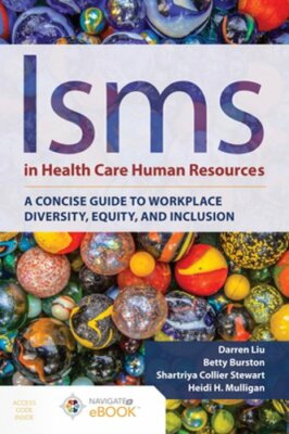Isms In Health Care Human Resources: A Concise Guide To Workplace Diversity,