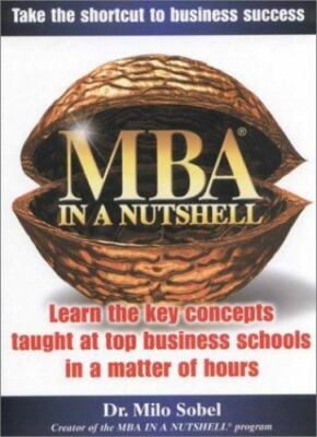 MBA in a Nutshell - 013042594X, hardcover, Milo Sobel, new