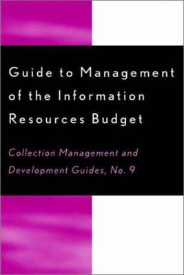 Guide to Management of the Information Resources Budget (Collection Management 